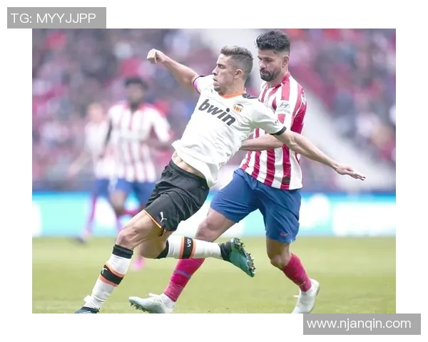 马德里竞技与巴伦西亚的激烈对决分析与赛后点评